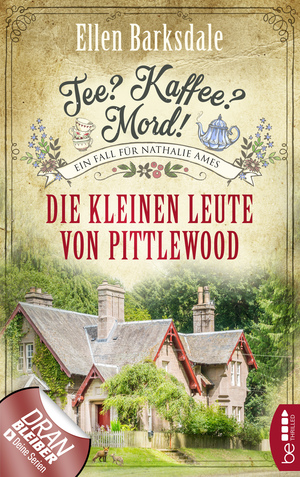 Tee? Kaffee? Mord! Die kleinen Leute von Pittlewood by Ellen Barksdale