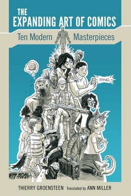 The Expanding Art of Comics: Ten Modern Masterpieces by Thierry Groensteen