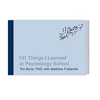 101 Things I Learned® in Psychology School by Tim Bono