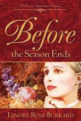 Before the Season Ends by Linore Rose Burkard