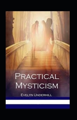 Practical Mysticism Illustrated by Evelyn Underhill