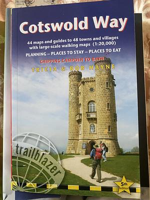 Cotswold Way: 44 Maps and Guides to 48 Towns and Villages with Large-Scale Walking Maps (1:20,000), Planning, Places to Stay, Places to Eat - Chipping Campden to Bath by Bob Hayne, Tricia Hayne
