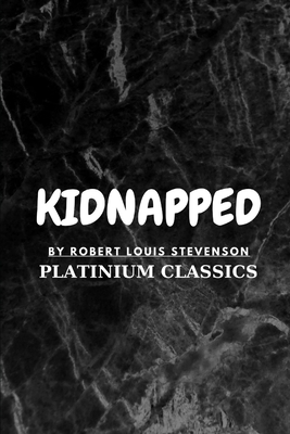 Kidnapped by Robert Louis Stevenson by Robert Louis Stevenson