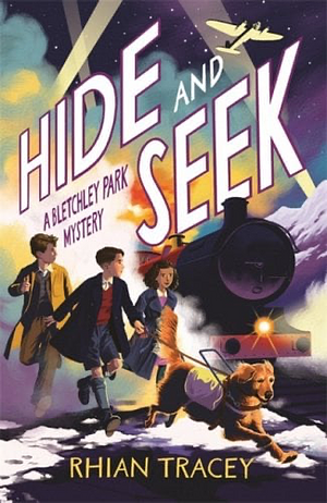 Hide and Seek: a Bletchley Park mystery by Rhian Tracey