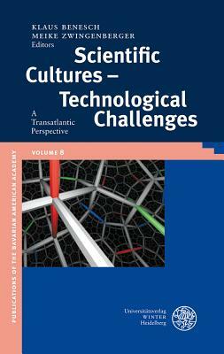 Scientific Cultures - Technological Challenges: A Transatlantic Perspective by 