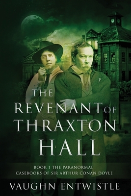 The Revenant of Thraxton Hall by Vaughn Entwistle