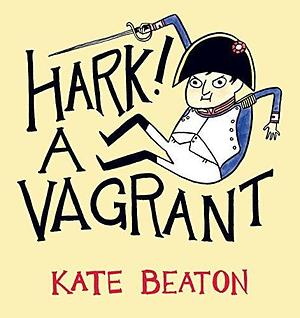 Hark! A Vagrant by Beaton, Kate (2011) Paperback by Kate Beaton, Kate Beaton
