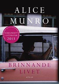 Brinnande livet by Alice Munro