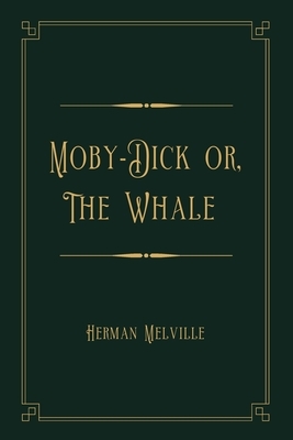 Moby-Dick or, The Whale: Gold Deluxe Edition by Herman Melville