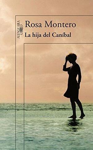 La hija del Caníbal by Rosa Montero