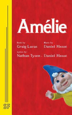 Amélie by Nathan Tysen, Daniel Messe, Craig Lucas