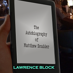 The Autobiography of Matthew Scudder by Lawrence Block