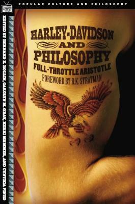 Harley-Davidson and Philosophy: Full-Throttle Aristotle by Bernard E. Rollin