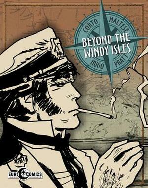 Corto Maltese: Beyond the Windy Isles by Hugo Pratt