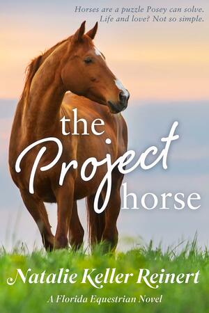 The Project Horse by Natalie Keller Reinert