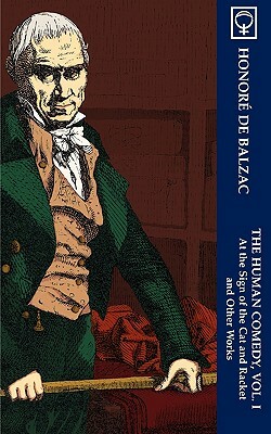 The Human Comedy, Vol. I: At the Sign of the Cat & Racket and Other Works (Noumena Classics) by Honoré de Balzac