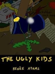 The Ugly Kids by Renée Adams