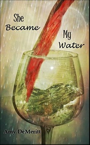 She Became My Water by Amy DeMeritt