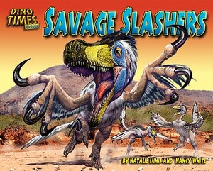 Savage Slashers by Nancy White, Natalie Lunis