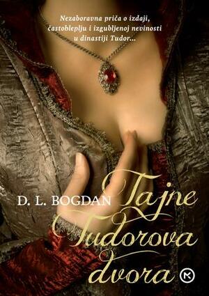 Tajne Tudorova dvora by D.L. Bogdan