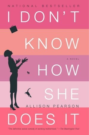 I Dont Know How She Does It by Allison Pearson