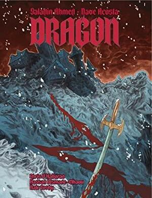 Dragon by Chris O'Halloran, Saladin Ahmed, Nate Cosby, Hassan Otsmane-Elhaou