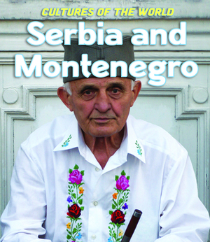 Serbia and Montenegro by David C. King, Debbie Nevins