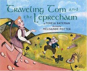 Traveling Tom and the Leprechaun by Teresa Bateman