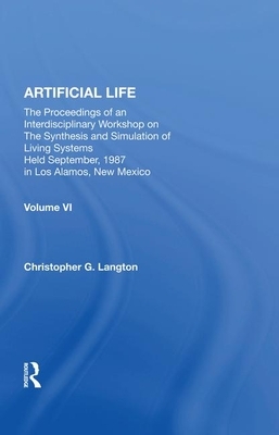 Artificial Life: Proceedings of an Interdisciplinary Workshop on the Synthesis and Simulation of Living Systems by Christopher G. Langton