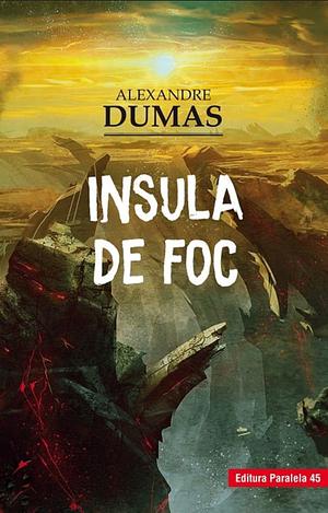 Insula de foc by Alexandre Dumas