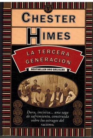 La Tercera Generacion by Chester Himes