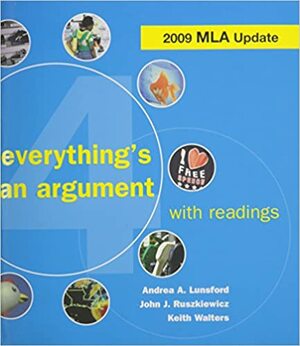 Everything's an Argument with Readings 4e & Pocket Style Manual 5e with 2009 MLA & Bedford/St. Martin's Planner with Grammar Girl's by John J. Ruszkiewicz, Lois Hassan, Keith Walters, Andrea A. Lunsford, Diana Hacker