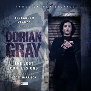 Dorian Gray: The Lost Confessions by Alexander Vlahos, Scott Harrison, Scott Handcock