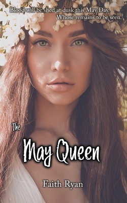 The May Queen by Faith Ryan