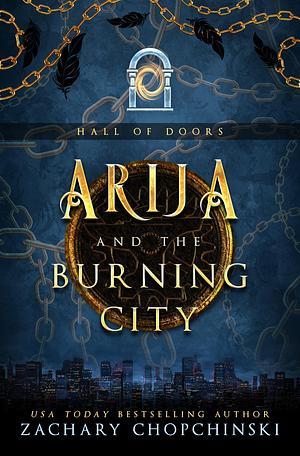 Arija And The Burning City by Zachary Paul Chopchinski, Michaela Helikova