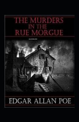 The Murders in the Rue Morgue Illustrated by Edgar Allan Poe