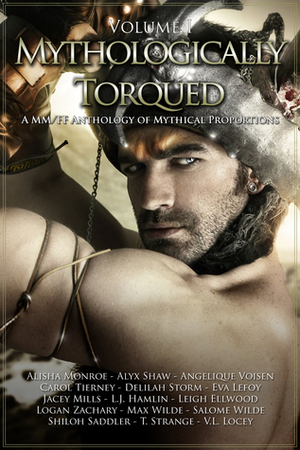 Mythologically Torqued: Volume 1 by Leigh Ellwood