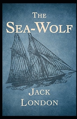 The Sea Wolf Illustrated by Jack London