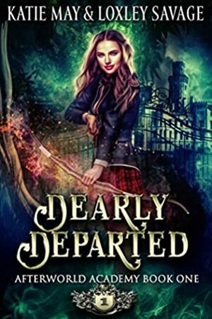 Dearly Departed by Loxley Savage, Katie May