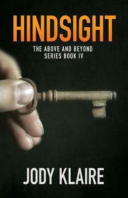 Hindsight: The Above and Beyond Series, Book 4 by Jody Klaire