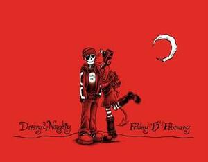 Dreary & Naughty: Friday the 13th of February by Shawn Dubin, John LaFleur