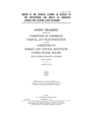 Report of the National Academy of Sciences on the effectiveness and impact of corporate average fuel economy (CAFE) standards by United States Congress, United States Senate, Committee on Commerce Science (senate)