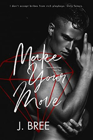 Make Your Move by J. Bree