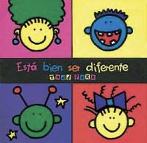 Esta Bien Ser Diferente by Todd Parr