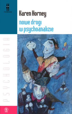 Nowe drogi w psychoanalizie by Karen Horney, Krzysztof Mudyń