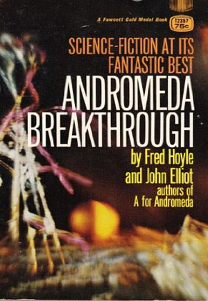 Andromeda Breakthrough by Fred Hoyle, John Elliot