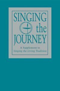 Singing the Journey: A Supplement to Singing the Living Tradition by Unitarian Universalist Association, Leon Burke