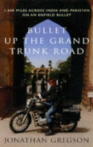 Bullet up Grand Trunk Road by Jonathan Gregson