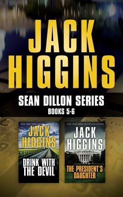 Jack Higgins - Sean Dillon Series: Books 5-6: Drink with the Devil, the President's Daughter by Jack Higgins