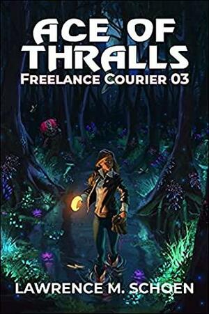 Ace of Thralls by Lawrence M. Schoen